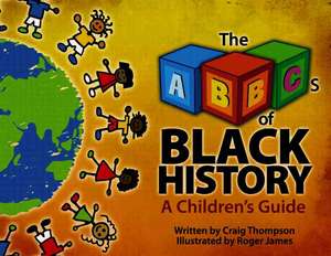 The Abc's of Black History: A Children's Guide de Craig Thompson