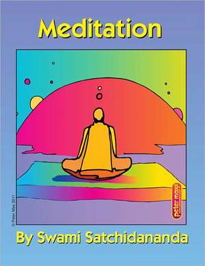 Meditation Excerpts from Talks by Sri Swami Satchidananda de Sri Swami Satchidananda