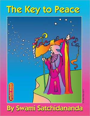 Key to Peace de Swami Satchidananda