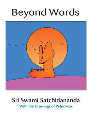 Beyond Words de Sri Swami Satchidananda