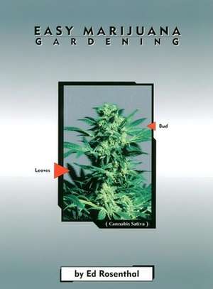 Easy Marijuana Gardening de Ed Rosenthal