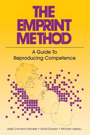 The Emprint Method: A Guide to Reproducing Competence de Leslie Cameron-Bandler