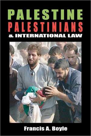 Palestine, Palestinians and International Law: Prison Privatization and Human Rights de Francis Anthony Boyle