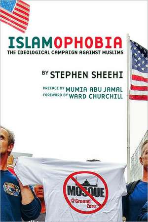 Islamophobia: The Ideological Campaign Against Muslims de Stephen Sheehi