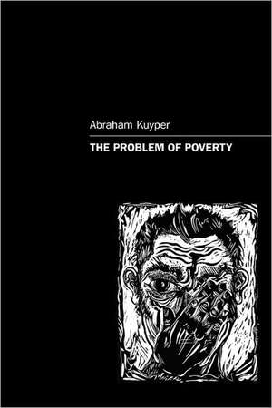 The Problem of Poverty de Abraham Kuyper