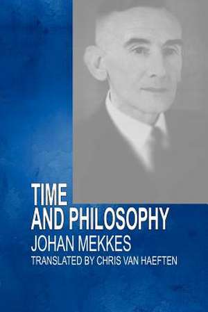 Time and Philosophy de Johan Mekkes