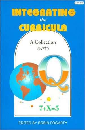 Integrating the Curricula: A Collections de Robin J. Fogarty