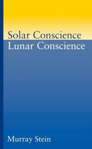 Solar Conscience Lunar Conscience de Murray Stein