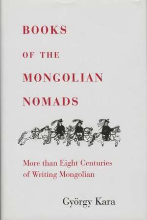 Books of the Mongolian Nomads de G Kara