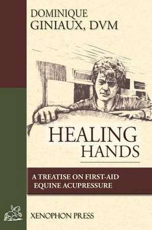 Healing Hands de D. V. M. Dominique Giniaux