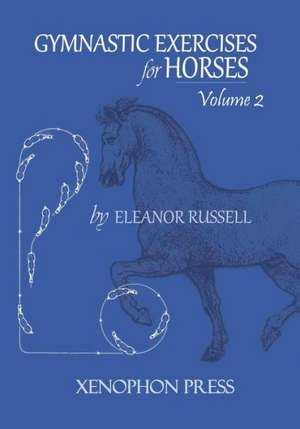 Gymnastic Exercises for Horses de Eleanor Russell