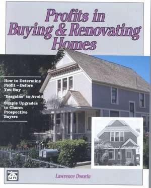 Profits in Buying and Renovating Homes de Lawrence Dworin