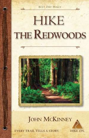 Hike the Redwoods de John McKinney