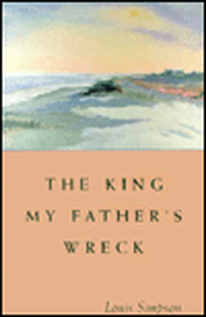 The King My Father's Wreck de Louis Simpson