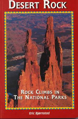 Desert Rock I Rock Climbs in the National Parks de Eric Bjornstad