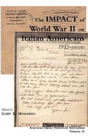 The Impact of World War II on Italian Americans de Gary R. Mormino