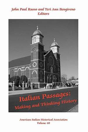 Italian Passages: Making and Thinking History de John Paul Russo