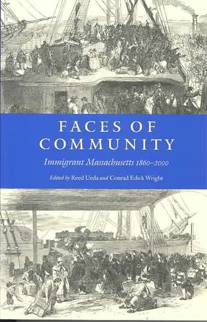 Faces of Community: Immigrant Massachusetts 1860-2000 de Reed Ueda