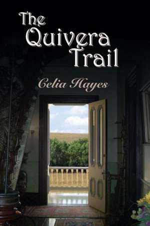 The Quivera Trail de Celia Hayes