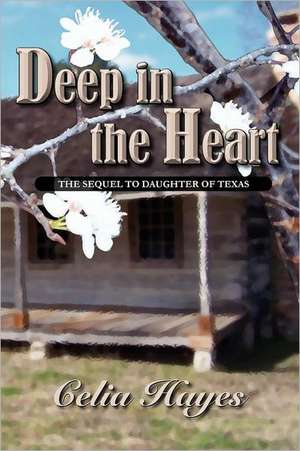 Deep in the Heart de Celia Hayes