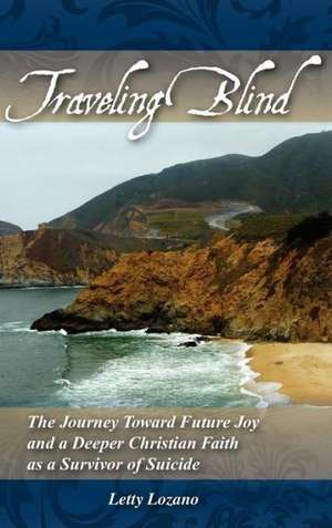 Traveling Blind de Letty Lozano
