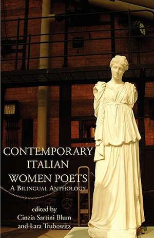 Contemporary Italian Women Poets: A Bilingual Anthology de Cinzia Sartini Blum