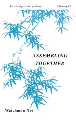 Assembling Together de Watchman Nee