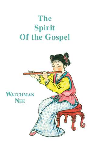 Spirit of the Gospel de Watchman Nee