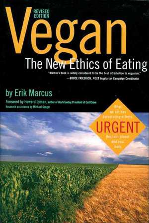 Vegan: The New Ethics of Eating de Erik Marcus