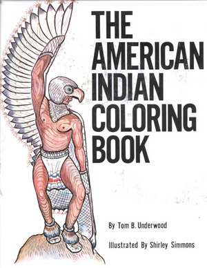 The American Indian: Coloring Book de Thomas B. Underwood