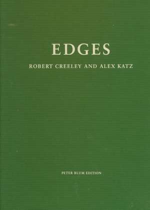Alex Katz & Robert Creeley: Edges de Robert Creeley
