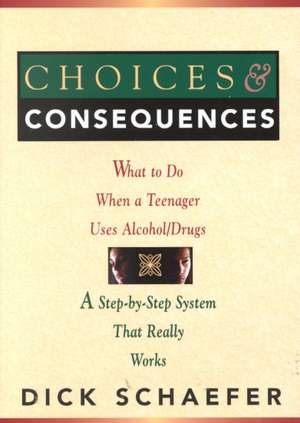 Choices and Consequences de Dick Schaefer