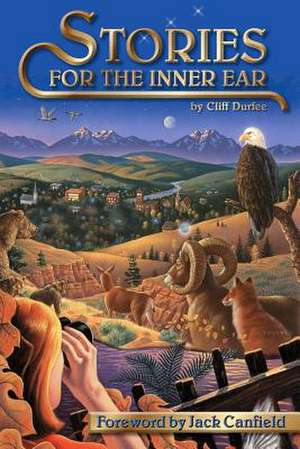 Stories for the Inner Ear de Cliff Durfee