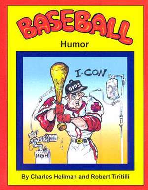 Baseball Humor: The Card-Counters' Bible, and Complete Winning Guide de Charles Hellmann