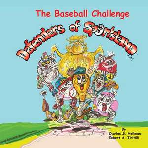 The Baseball Challenge: Defenders of Sportsland de Charles S. Hellman