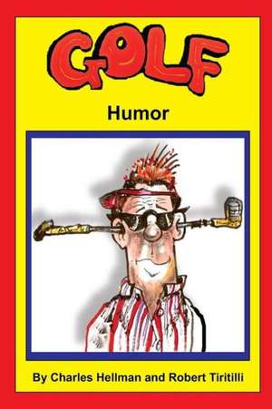 Golf Humor de Charles S. Hellman