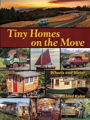 Tiny Homes on the Move de Lloyd Kahn