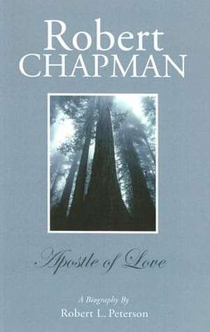 Robert Chapman: A Biography de Robert L. Peterson