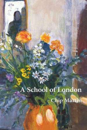 A School of London: A Trilogy de Chip Martin