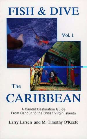 Fish & Dive the Caribbean V1 de Larry Larsen