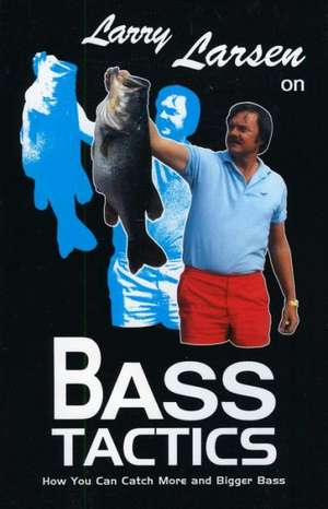 Larry Larsen on Bass Tactics de Larry Larsen