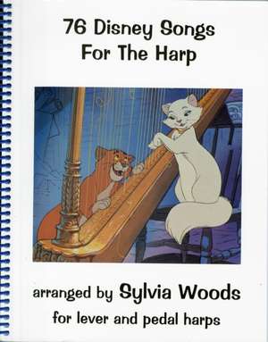 76 Disney Songs for the Harp de Sylvia Woods