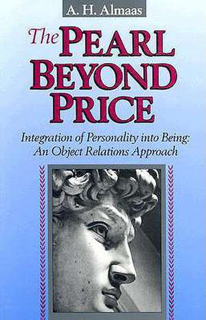 The Pearl Beyond Price: An Object Relations Approach de A. H. Almaas