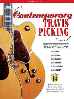 The Art of Contemporary Travis Picking: Learn the Alternating-Bass Fingerpicking Style Book/Online Audio de Mark Hanson