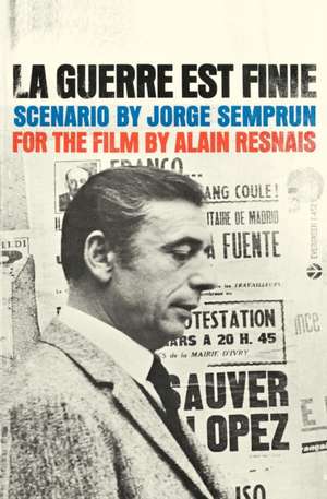 La Guerre Est Finie Semprun & Resnais de Jorge Semprun