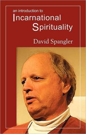 An Introduction to Incarnational Spirituality de David Spangler