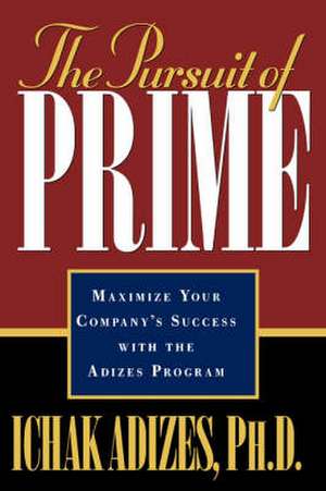 The Pursuit of Prime de Ichak Adizes