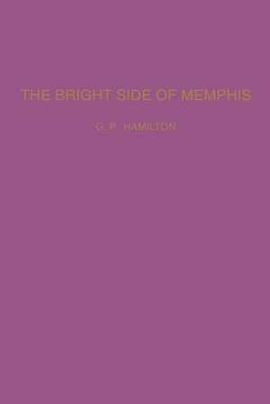 The Bright Side of Memphis de G. P. Hamilton