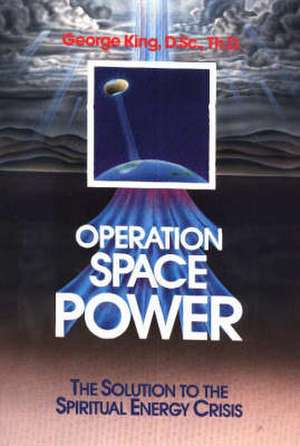 Operation Space Power de George King