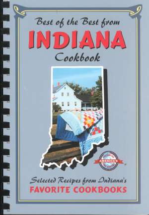 Best of the Best from Indiana: Selected Recipes from Indiana's Favorite Cookbooks de Gwen McKee